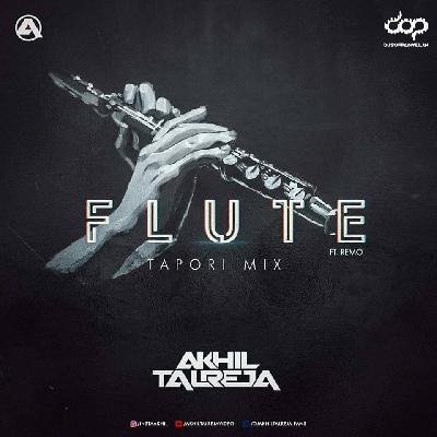 Flute Ft Remo (Akhil Tapori Mix) DJ Akhil Talreja